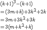 (k+1)^3 - (k+1)\\\\ = (3m + k) + 3k^2 + 2k \\\\= 3m + 3k^2 + 3k \\\\= 3(m + k^2 + k)